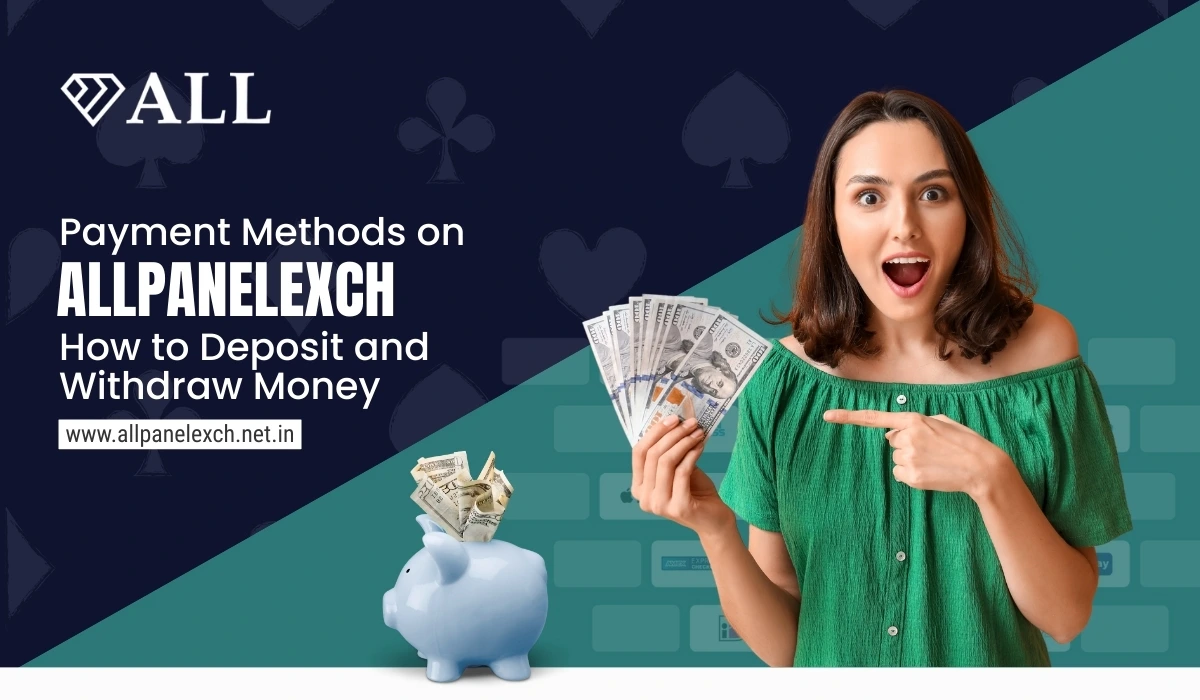 Read more about the article Payment Methods on AllPanelExch: How to Deposit and Withdraw Money
