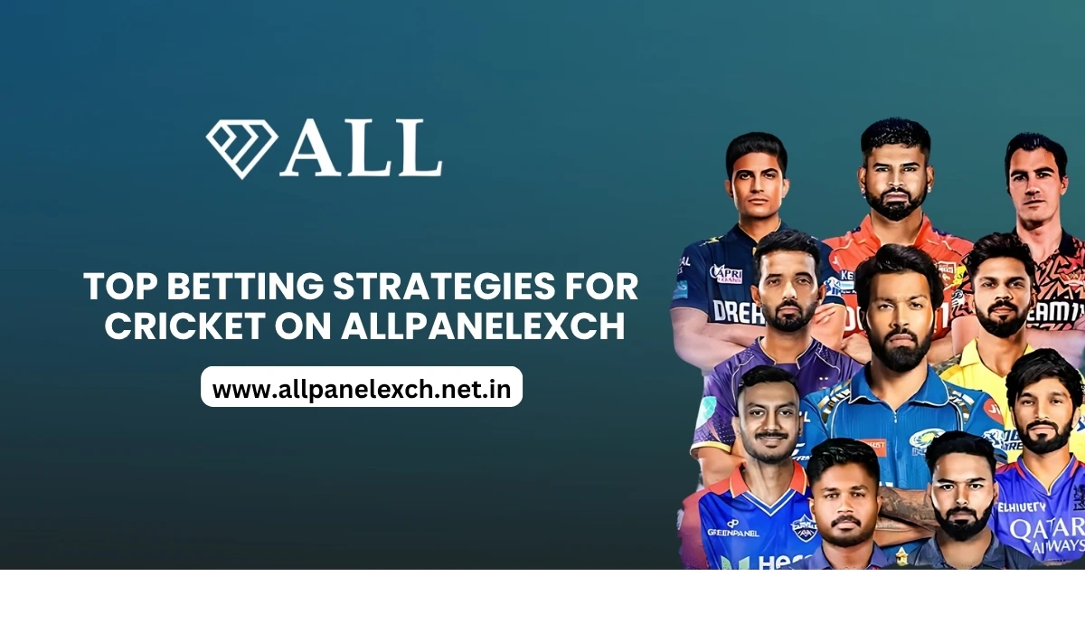 Top Betting Strategies for Cricket On AllPanelExch