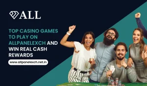 Top Casino Games to Play on AllPanelExch and Win Real Cash Rewards