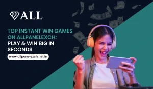 Top Instant Win Games on AllPanelExch Play & Win Big in Seconds