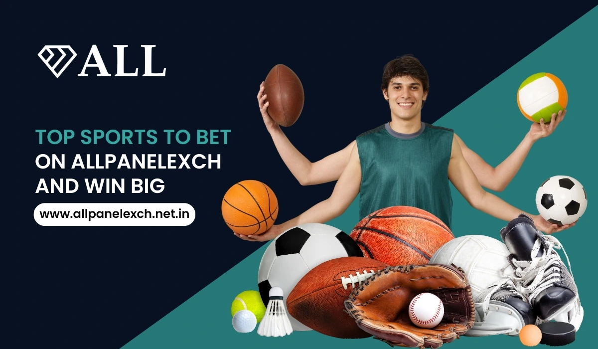 Top Sports to bet on AllPanelExch and Win Big