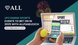 Upcoming Sports Events to Bet on in 2025 with AllPanelExch