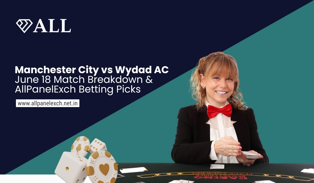 Manchester City vs Wydad AC June 18 Match Breakdown & AllPanelExch Betting Picks