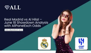 Real Madrid vs Al Hilal – June 18 Showdown Analysis with AllPanelExch Odds