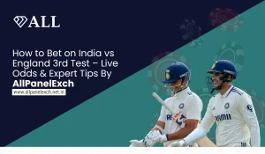 How to Bet on India vs England 3rd Test – Live Odds & Expert Tips By AllPanelExch