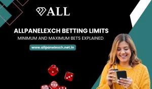 AllPanelExch Betting Limits Minimum and Maximum Bets Explained