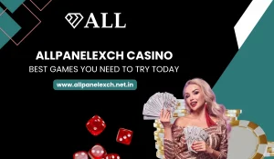 AllPanelExch Casino Best Games You Need to Try Today