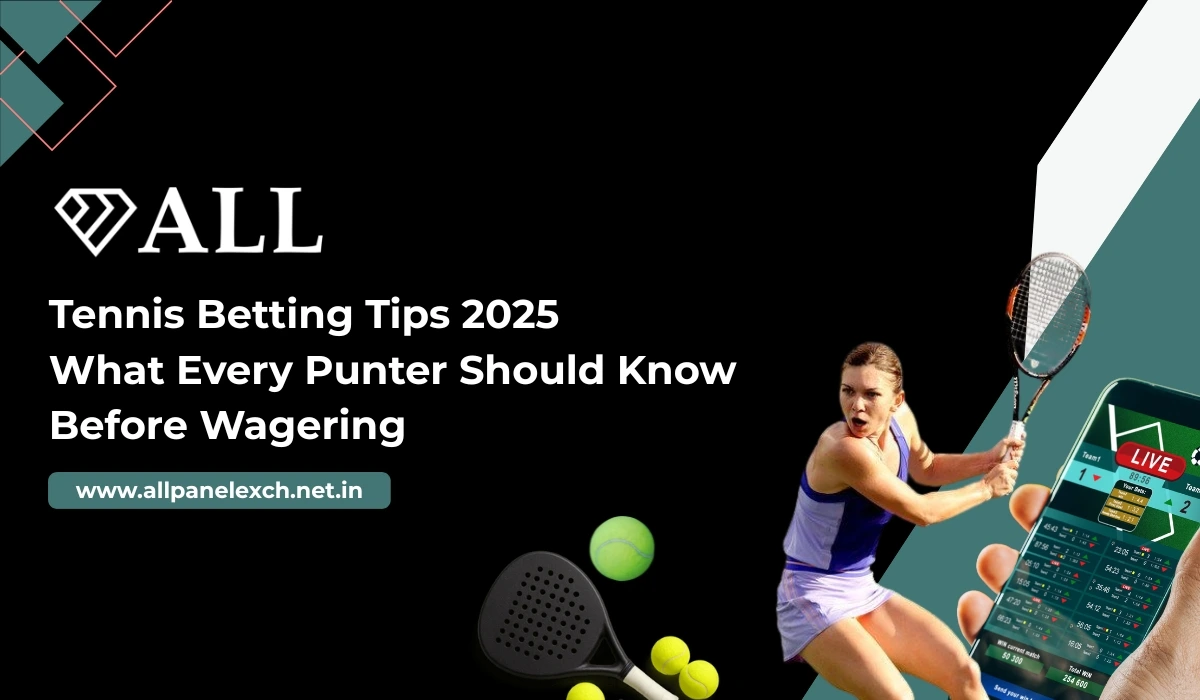 Tennis Betting Tips 2025 What Every Punter Should Know Before Wagering