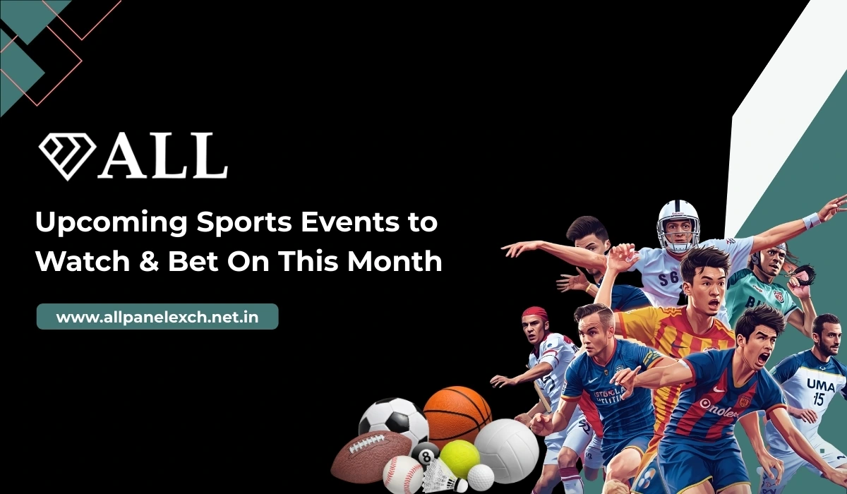 Upcoming Sports Events to Watch & Bet On This Month