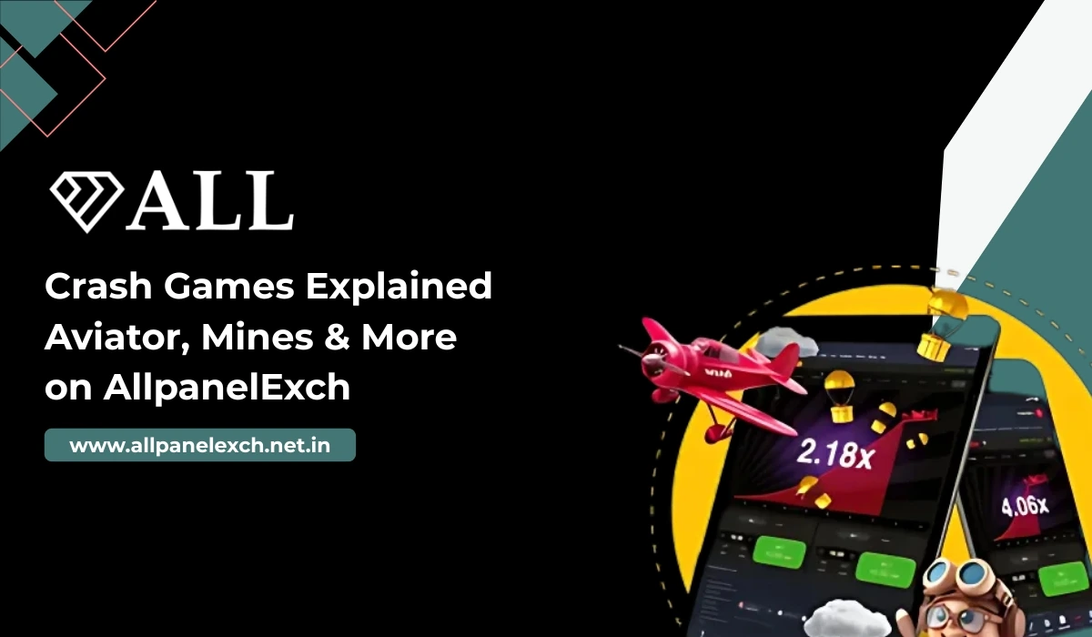 Crash Games Explained Aviator, Mines & More on AllpanelExch