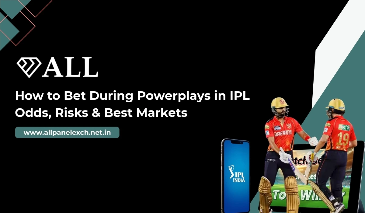 How to Bet During Powerplays in IPL Odds, Risks & Best Markets