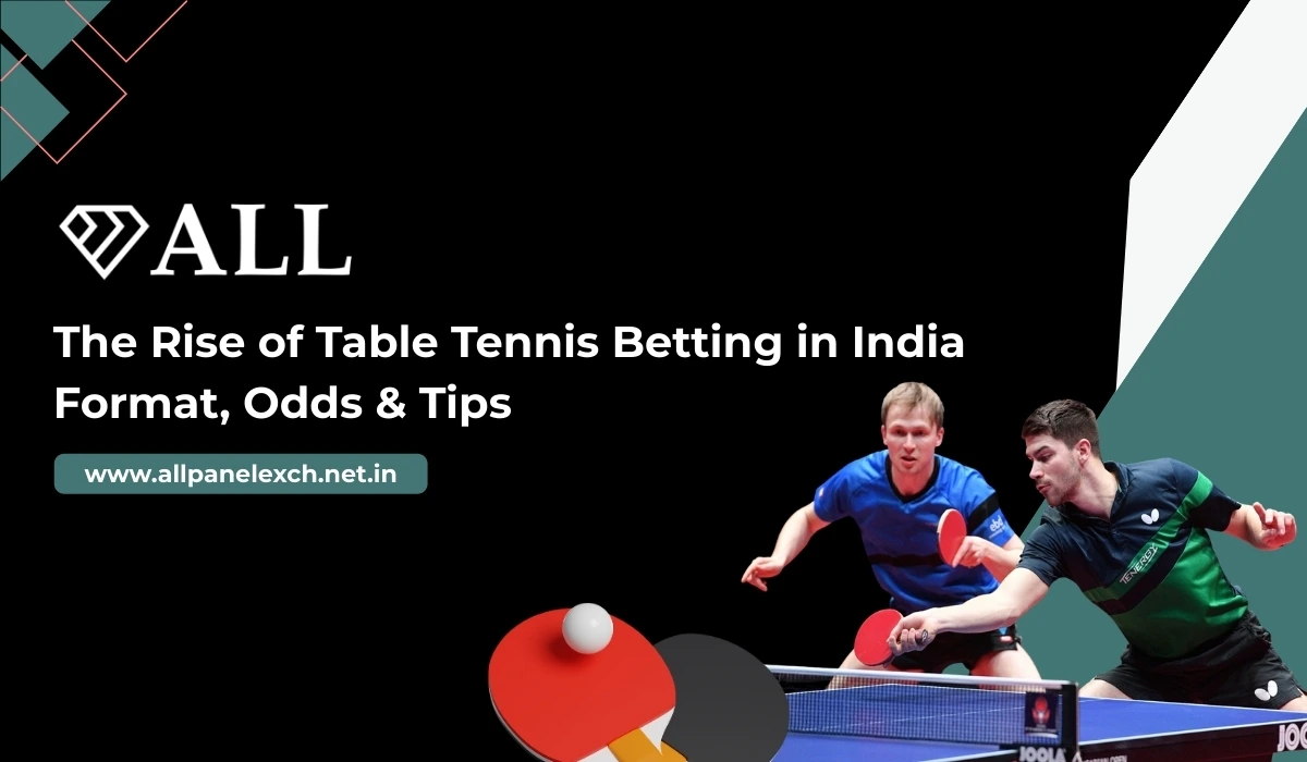 The Rise of Table Tennis Betting in India Format, Odds & Tips