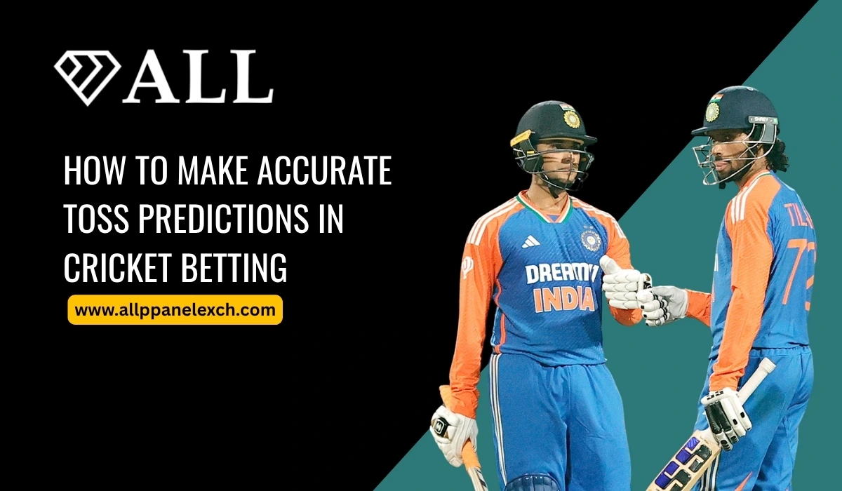 How to Make Accurate Toss Predictions in Cricket Betting