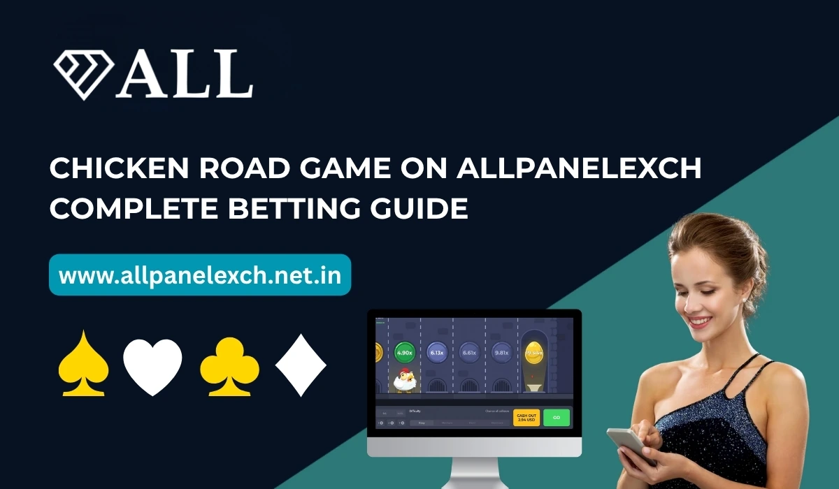 Chicken Road Game on AllPanelExch Complete Betting Guide
